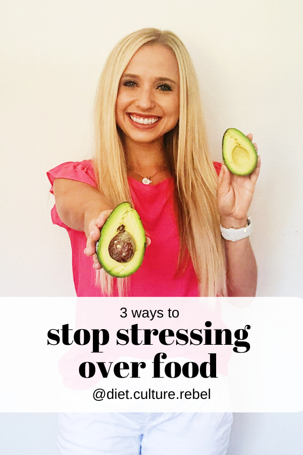3 Ways to Stop Stressing Over Food 
